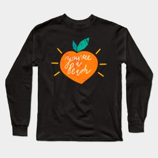 You’re A Peach Long Sleeve T-Shirt